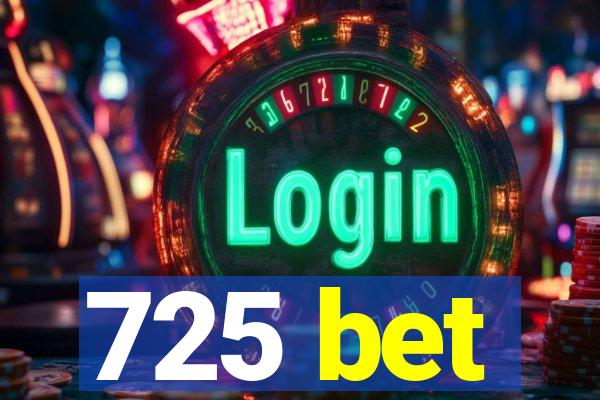 725 bet